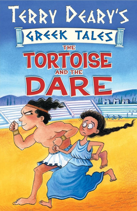 The Tortoise and the Dare: Bk. 2 (Greek Tales) by Terry Deary
