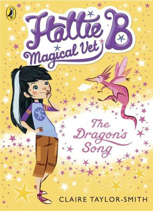 Hattie B, Magical Vet: The Dragon's Song (Book 1) by Claire Taylor-Smith
