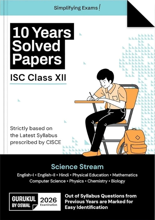 Gurukul By Oswal Science Stream 10 Years Solved Papers ISC Class 12 Exam 2026 - Year-Wise Board Papers 2015-2025, Eng I & II, Hindi, Physics, Chemistry
