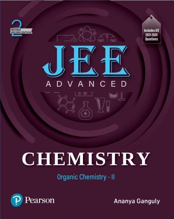 JEE Advanced Chemistry | Organic Chemistry - II | Includes JEE 2021-2024 Questions | Revised Second Edition | - Pearson