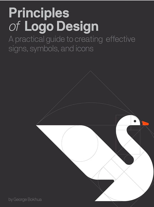 Principles of Logo Design: A Practical Guide to Creating Effective Signs, Symbols, and Icons