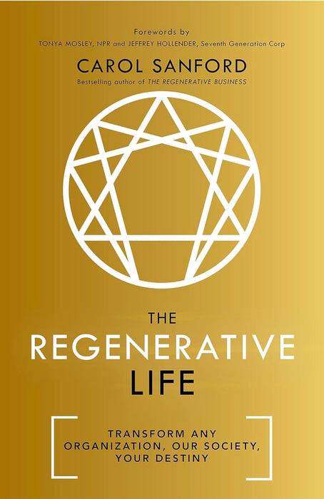 The Regenerative Life by Carol Sanford