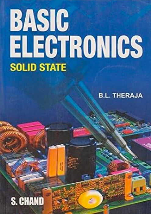 Basic Electronics: Solid State by B L Theraja
