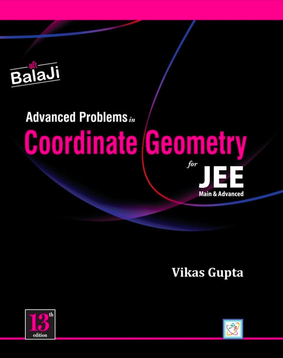 Advanced Problems in Coordinate Geometry for JEE (Main & Advanced) - 13/Edition,