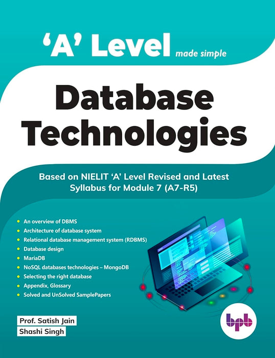 A Level Made Simple – Database Technologies (A7-R5) by Prof. Satish Jain