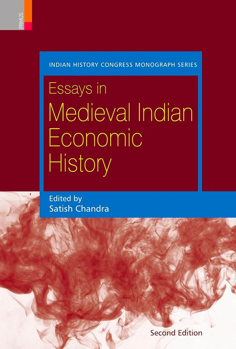 ESSAYS IN MEDIEVAL INDIAN ECONOMIC HISTORY bySatish Chandra