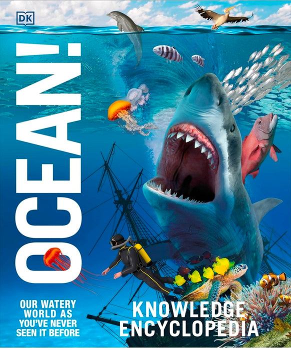 Knowledge Encyclopedia Ocean!: Our Watery World As You've Never Seen It Before