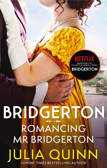 ROMANCING MR BRIDGERTON (NETFLIX TIE-IN): BRIDGERTONS BOOK by Julia Quinn