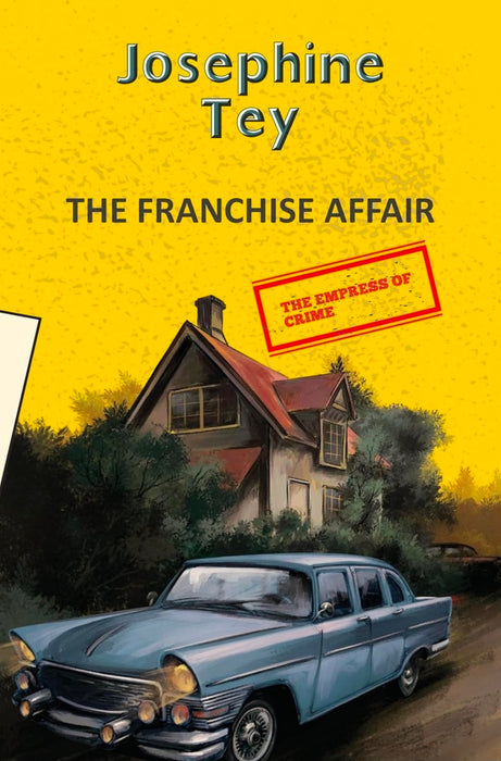 The Franchise Affair by Josephine Tey