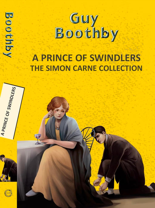 A Prince of Swindlers: The Simon Carne Collection by  Guy Boothby