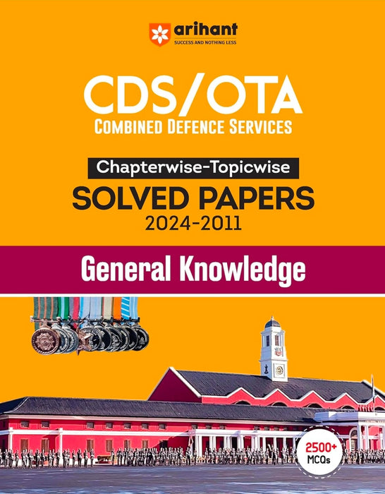 Arihant CDS /OTA Chapterwise - Topicwise Solved Papers 2024 - 2011 General Knowledge | Trend Analysis in topicwise manner | for Exam 2025