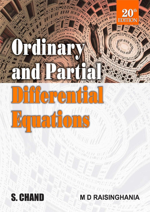 Ordinary and Partial Differential Equations, 20th Edition by  M.D. Raisinghania