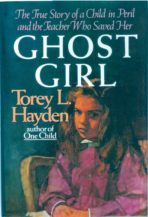 Ghost Girl by Torey L. Hayden - old Hardcover
