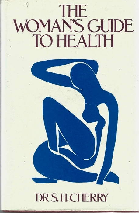 The Woman's Guide to Health / by S.H. Cherry - old hardcover
