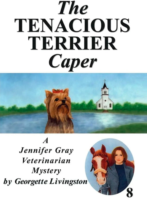 The Tenacious Terrier Caper: 8 (A Jennifer Gray Veterinarian Mystery, 8) by Georgette Livingston - old hardcover