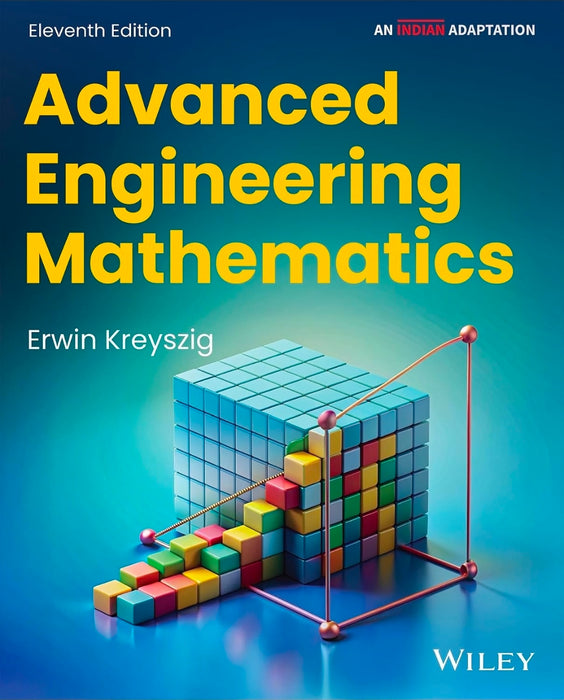 Advanced Engineering Mathematics - Erwin Kreyszig - 11th/Ed. [INDIAN ADAPTATION - ORIGINAL BOOK-TOP GRADE PAPER & PRINT]- For 2026 Exams