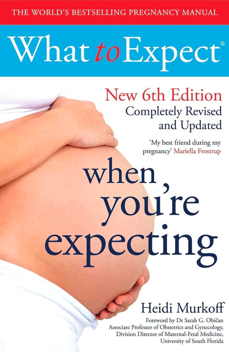 What to Expect When You're Expecting 6th Edition by Heidi Murkoff