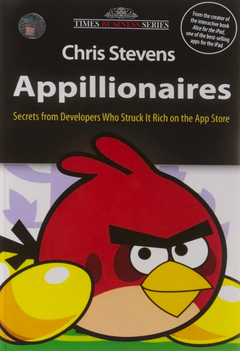 Appillionaires: Secrets from Developers Who Struck it Rich on the App Store by Chris Stevens