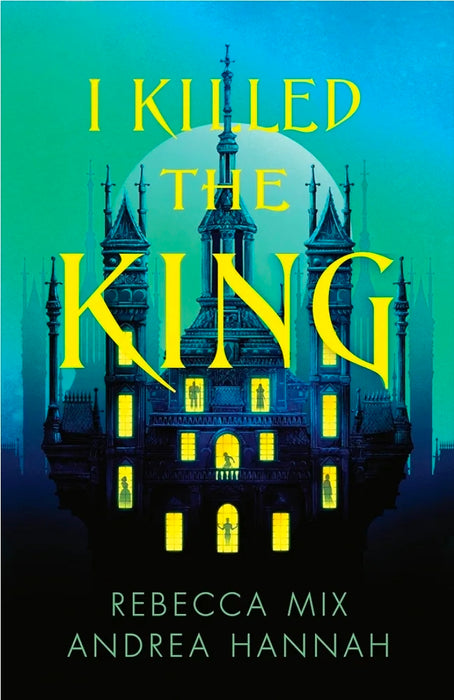 Killed the King: The thrilling new YA fantasy locked-room whodunnit