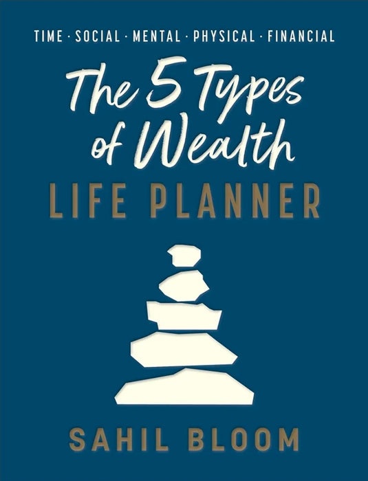 The 5 Types of Wealth Life Planner: An Interactive Self-Help Guide to Focus and Financial Freedom - Hardcover