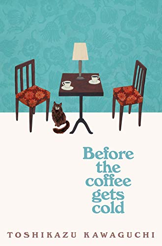Before the Coffee Gets Cold: A Novel (Before the Coffee Gets Cold Series, 1) Paperback - eLocalshop