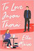 To Love Jason Thorn Paperback - eLocalshop