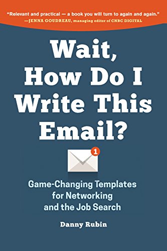 Wait, How Do I Write This Email: Game-Changing Templates for Networking and the Job Search (Paperback)