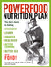 The Powerfood Nutrition Plan: The Guy's Guide to Getting Stronger, Leaner, Smarter, Healthier, Better Looking, Better Sex--with Food! old hardcover - eLocalshop