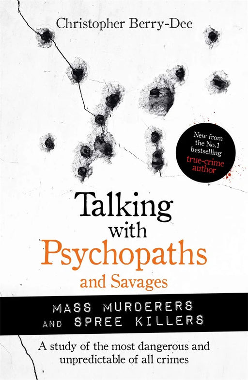 Talking with Psychopaths and Savages: Mass Murderers and Spree Killers Paperback - eLocalshop