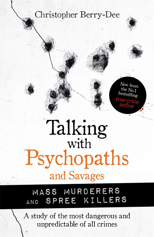 Talking with Psychopaths and Savages: Mass Murderers and Spree Killers Paperback - eLocalshop