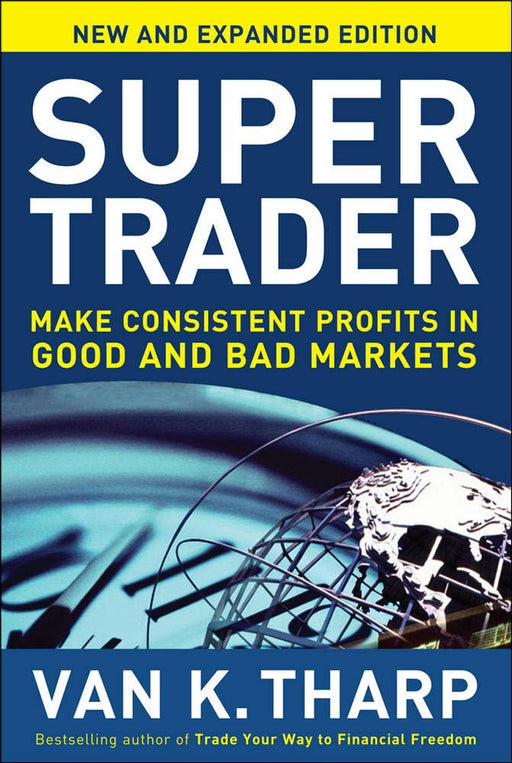 Super Trader, Expanded Edition: Make Consistent Profits in Good and Bad Markets Paperback - eLocalshop