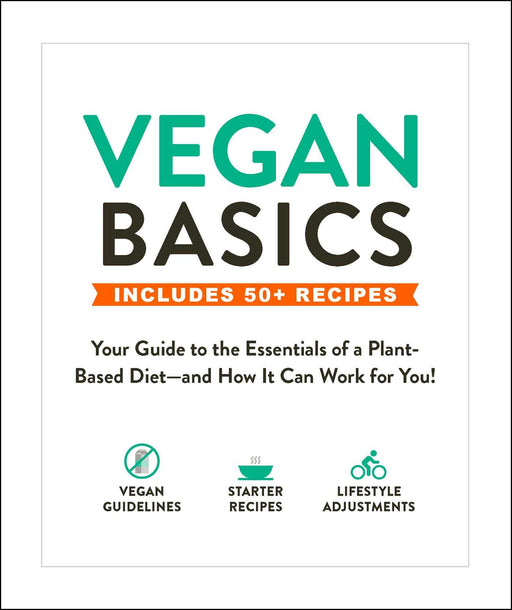 Vegan Basics: Your Guide to the Essentials of a Plant-Based Diet―and How It Can Work for You! old  Paperback - eLocalshop