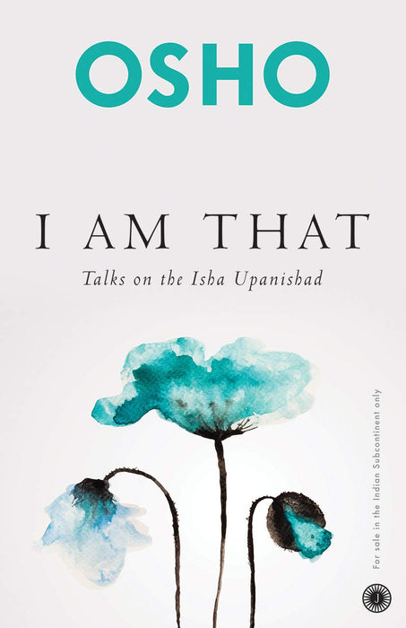 I Am That: Talks on the Isha Upanishad Paperback - eLocalshop