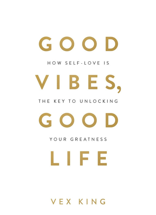 Good Vibes, Good Life (Paperback) – Vex King