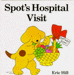 Spot's Hospital Visit (A Spot Storybook) Hardcover - eLocalshop