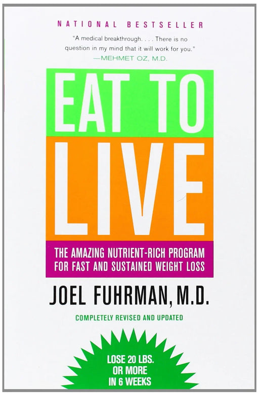 Eat to Live: The Amazing Nutrient-Rich Program for Fast and Sustained Weight Loss: The Amazing Nutrient-Rich Program for Fast and Sustained Weight Loss, Revised Edition old Paperback - eLocalshop