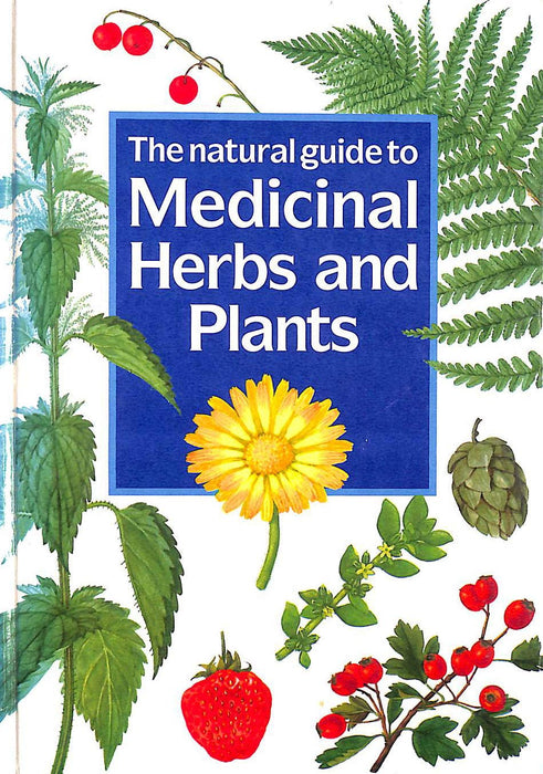 The Natural Guide to Medicinal Herbs and Plants old Hardcover