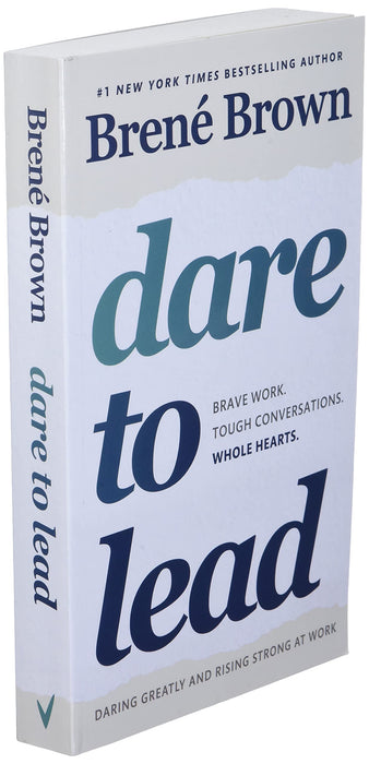 Dare to Lead: Brave Work. Tough Conversations. Whole Hearts. Paperback