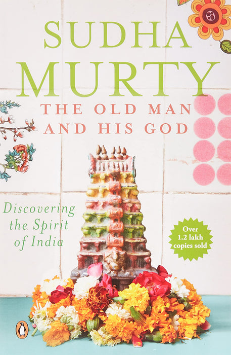 The Old Man and His God: Discovering the Spirit of India Paperback - eLocalshop