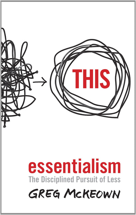Essentialism: The Disciplined Pursuit of Less- (Paperback) - Greg McKeown