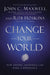 Change Your World : How Anyone, Anywhere Can Make a Difference Paperback - eLocalshop