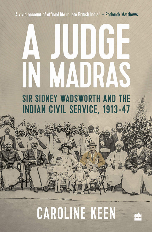 A Judge in Madras: Sir Sidney Wadsworth and the Indian Civil Service, 1913-1947 Hardcover - eLocalshop