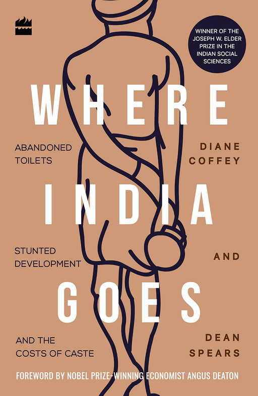 Where India Goes: Abandoned Toilets, Stunted Development and the Costs of Caste Paperback - eLocalshop
