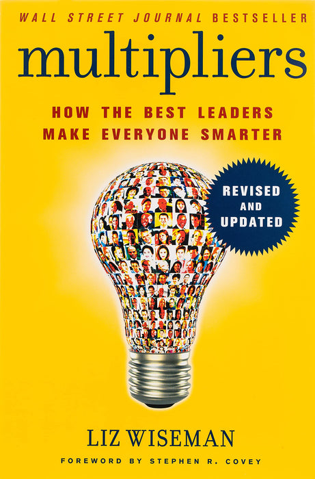 Multipliers: How the Best Leaders Make Everyone Smart (Revised and Updated) Paperback