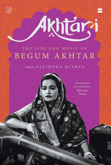 Akhtari: The Life and Music of Begum Akhtar Hardcover - eLocalshop
