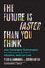 THE FUTURE IS FASTER THAN YOU THINK (Paperback) – by Peter H. Diamandis and Steven Kotler - eLocalshop