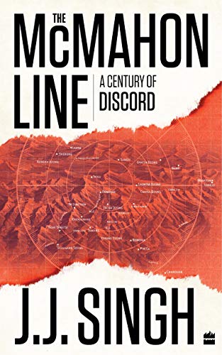 The McMahon Line: A Century of Discord Hardcover