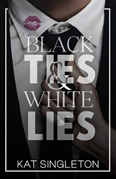 Black Ties and White Lies Paperback – by Kat Singleton - eLocalshop