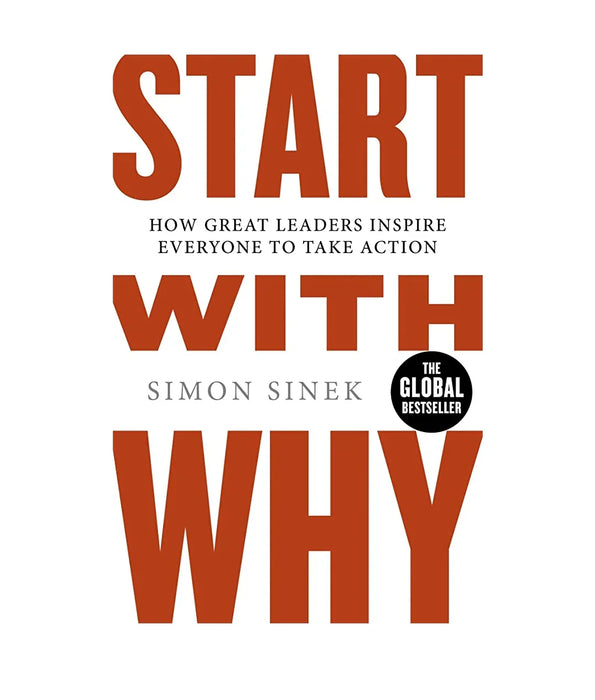 Start With Why: How Great Leaders Inspire Everyone To Take Action - eLocalshop