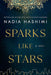 Sparks Like Stars
by Nadia Hashimi (Paperback) - eLocalshop